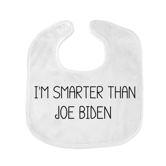 Political Humor Baby Bib - I'm Smarter Than Joe Biden