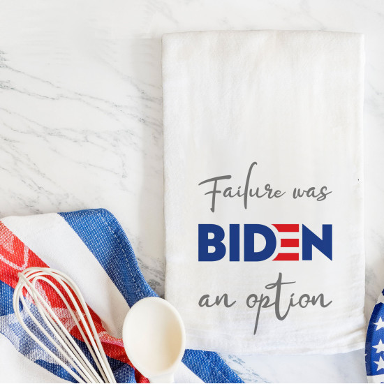 Funny Political Satire Flour Sack Towel - Biden Failure Was An Option - Heavy Duty Cotton - 27x27 Inches