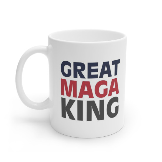 Great MAGA King - Political Satire - Ceramic Coffee Mug - 11 Ounce 